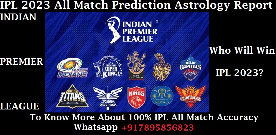 IPL 2023 All Match Prediction Astrology Bhavishyavani Report