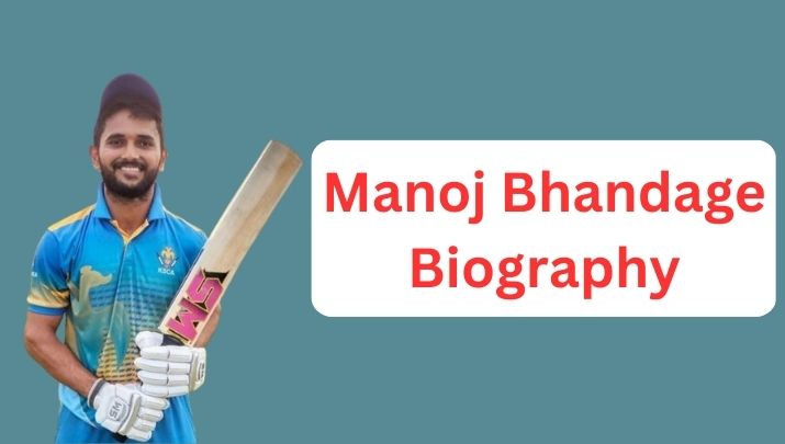 You are currently viewing Manoj Bhandage Cricketer, Bio, Wiki, IPL 2023, Height, Weight, Age & Net Worth