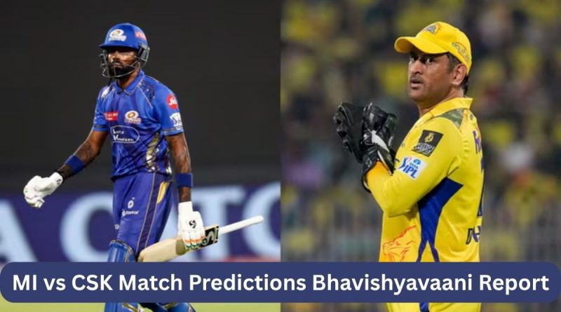 MI vs CSK Match Predictions Bhavishyavaani Report