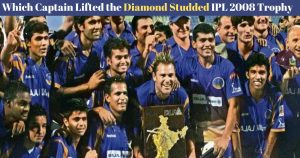 Read more about the article Which Captain Lifted the Diamond Studded IPL 2008 Trophy? First Ever IPL Victory