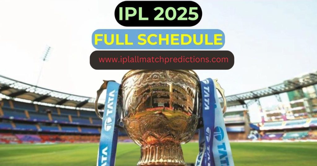 Who will win IPL 2025 All Match Schedule and Complete Prediction Report