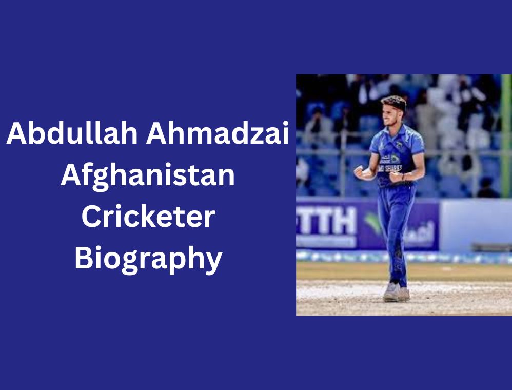 Abdullah Ahmadzai Biography, Age, Career, Family, Net Worth & Records