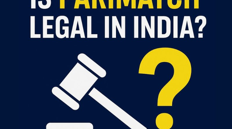 Is Parimatch Legal in India