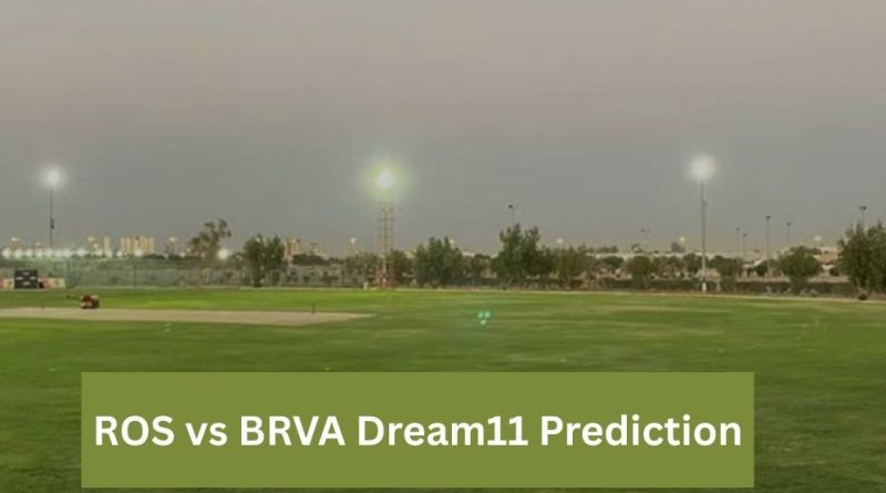 ROS vs BRVA Dream11 Prediction