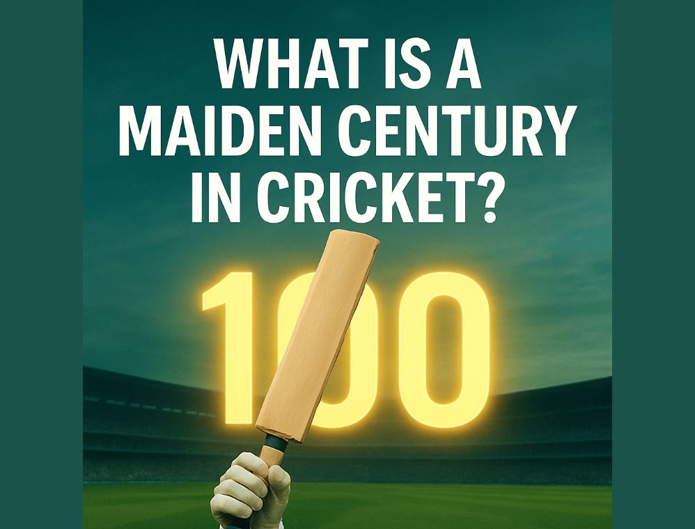 What is a Maiden Century in Cricket? Complete Guide with Examples