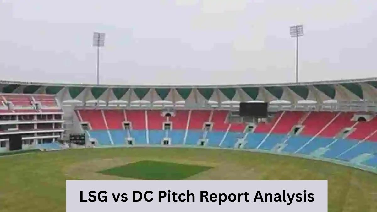 LSG vs DC Pitch Report IPL 2026 – Ekana Stadium Pitch, Batting or Bowling & Average Score