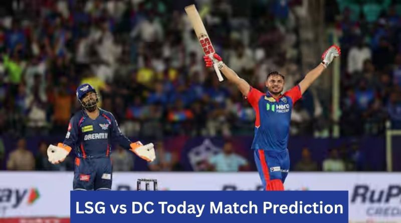 LSG vs DC Today Match Prediction