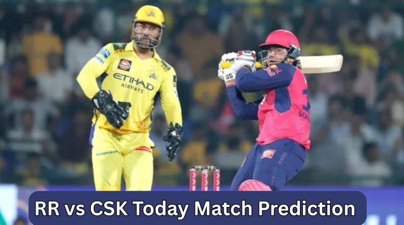 RR vs CSK today match prediction IPL 2026 who will win