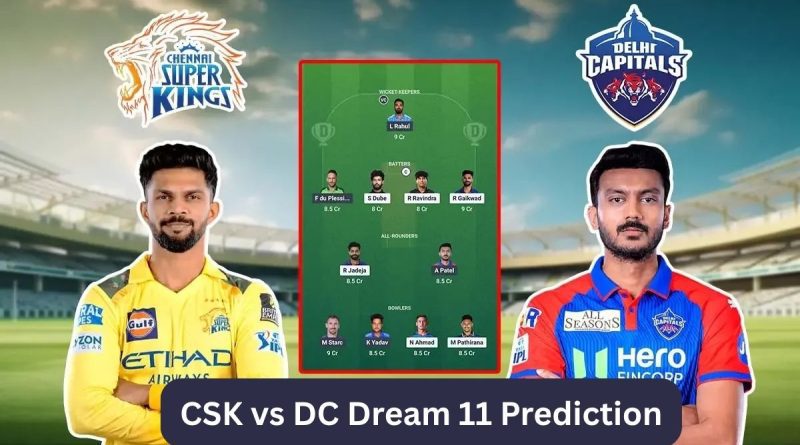 CSK vs DC Dream 11 Prediction