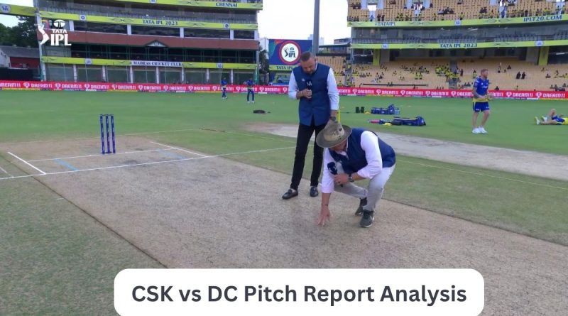CSK vs DC Pitch Report Analysis