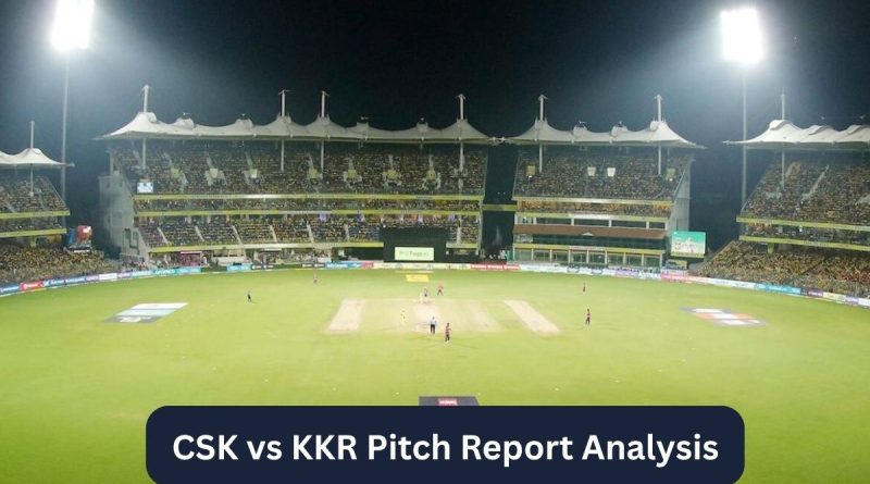 CSK vs KKR Pitch Report Analysis