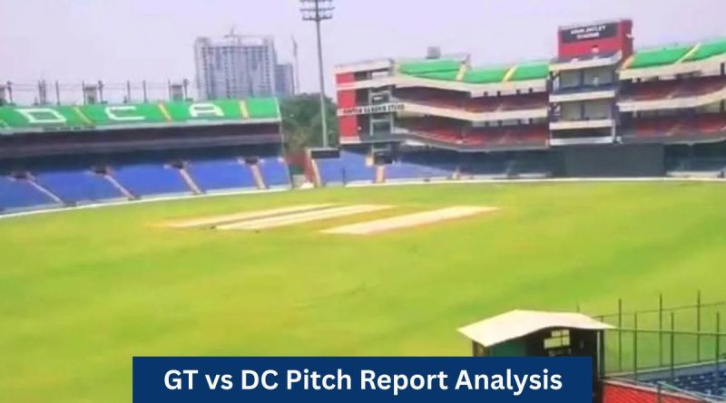 GT vs DC Pitch Report Analysis
