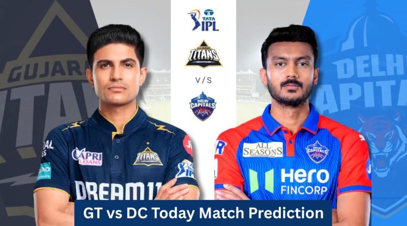 GT vs DC Today Match Prediction