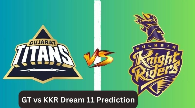 GT vs KKR Dream 11 Prediction