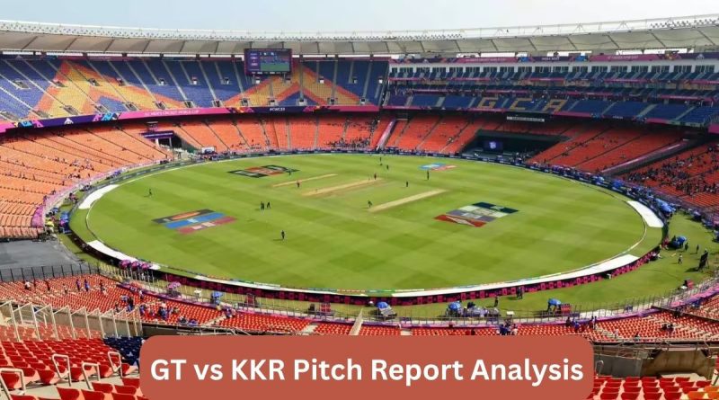 GT vs KKR Pitch Report Analysis