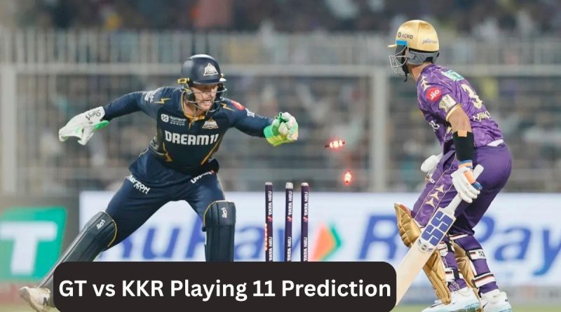 GT vs KKR Playing 11 Prediction