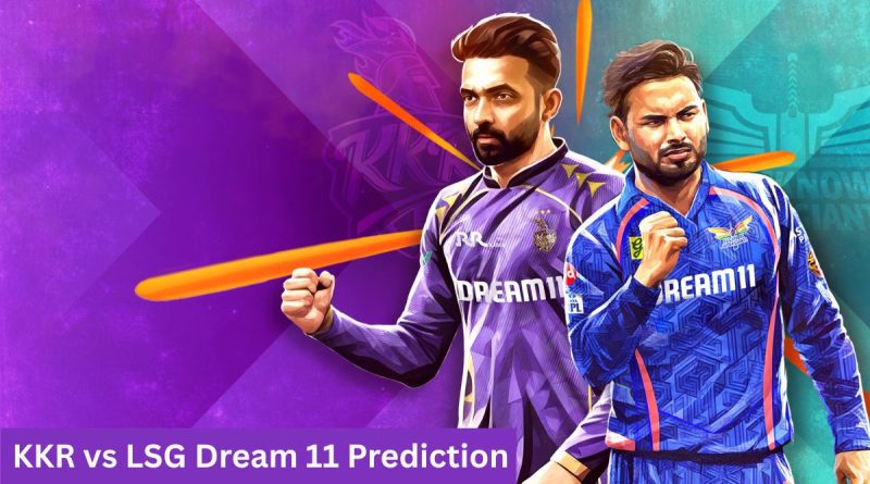 KKR vs LSG Dream 11 Prediction