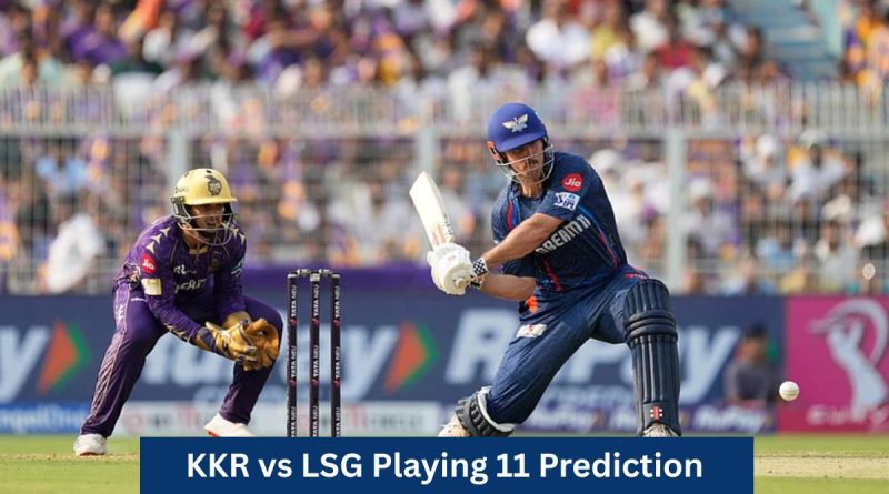 KKR vs LSG Playing 11 Prediction