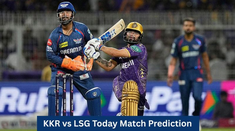 KKR vs LSG Today Match Prediction