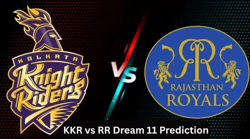 KKR vs RR Dream 11 Prediction
