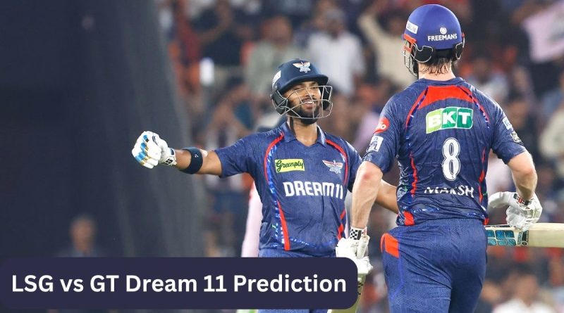 LSG vs GT Dream 11 Prediction