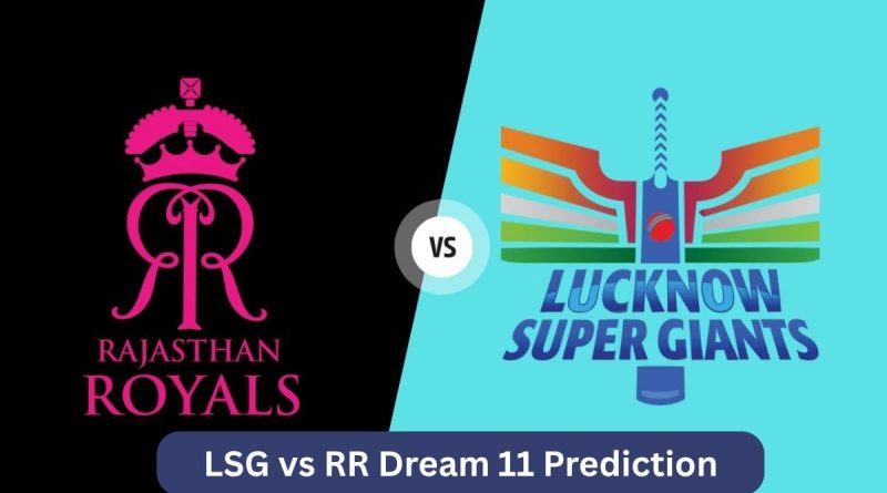 LSG vs RR Dream 11 Prediction