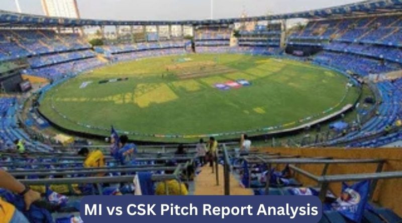 MI vs CSK Pitch Report Analysis