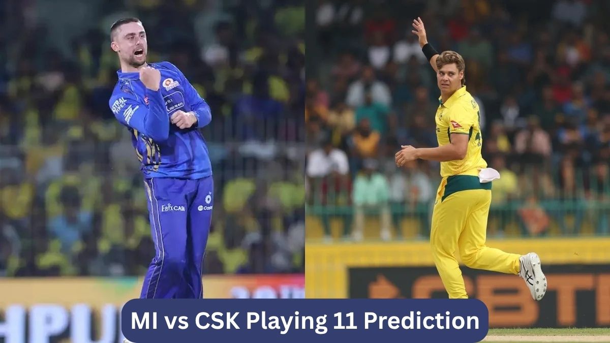 MI vs CSK Playing XI Prediction IPL 2026, Confirmed Lineups & Team Analysis