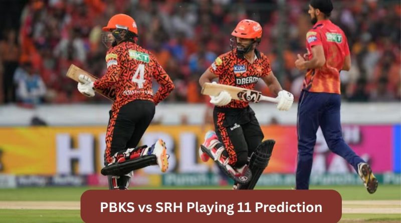 PBKS vs SRH Playing 11 Prediction
