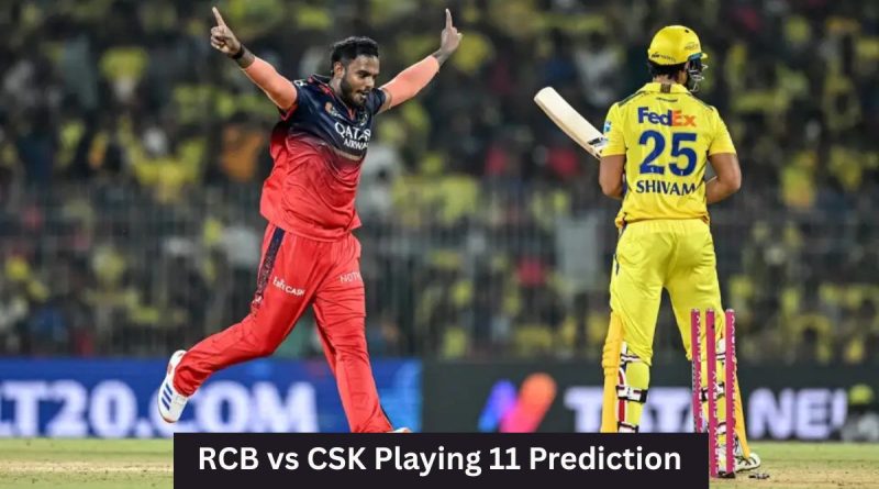 RCB vs CSK Playing 11 Prediction