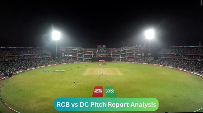 RCB vs DC Pitch Report Analysis