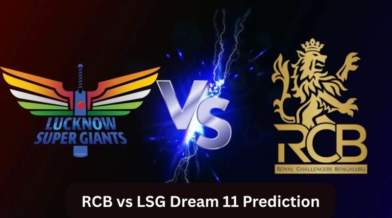 RCB vs LSG Dream 11 Prediction