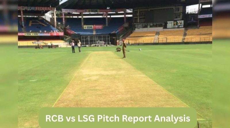 RCB vs LSG Pitch Report Analysis