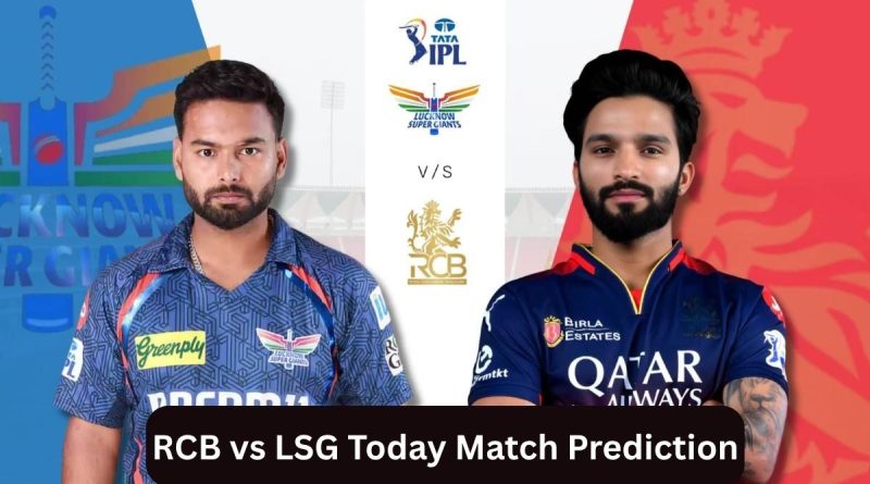 RCB vs LSG Today Match Prediction