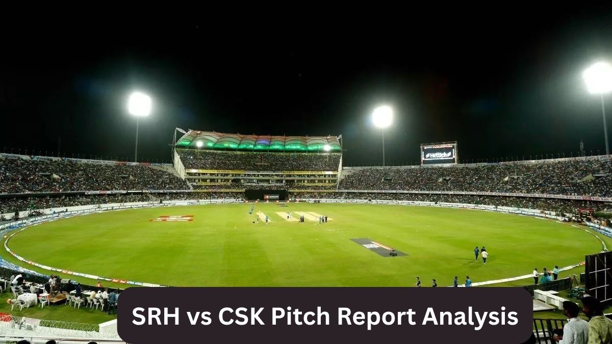 SRH vs CSK Pitch Report IPL 2026, Rajiv Gandhi International Stadium Hyderabad Pitch Analysis