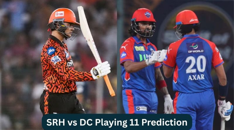 SRH vs DC Playing 11 Prediction