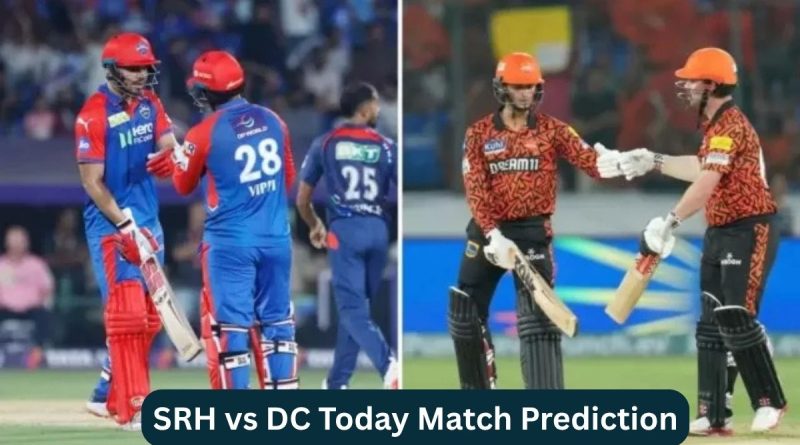 SRH vs DC Today Match Prediction