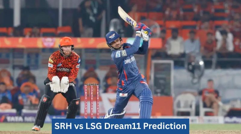 SRH vs LSG Dream11 Prediction